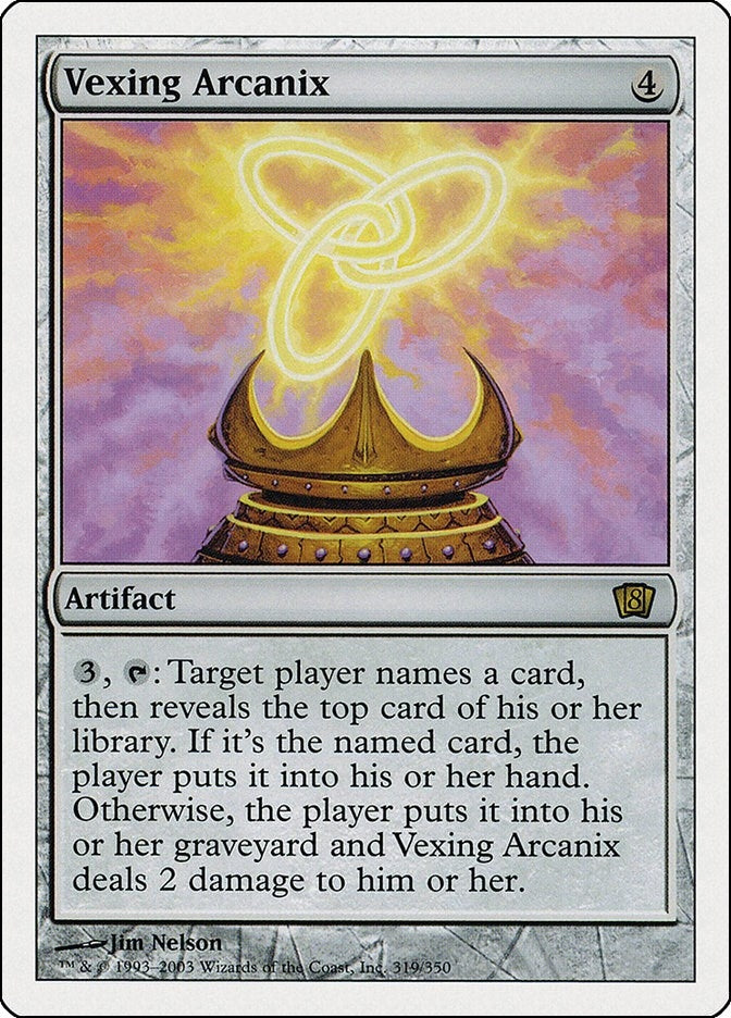 Vexing Arcanix (319) [8ED]