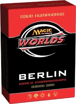 World Championship Deck 2003 Berlin Dave Humpherys Semifinalist [WCD]