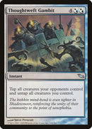 Thoughtweft Gambit (154) [SHM]