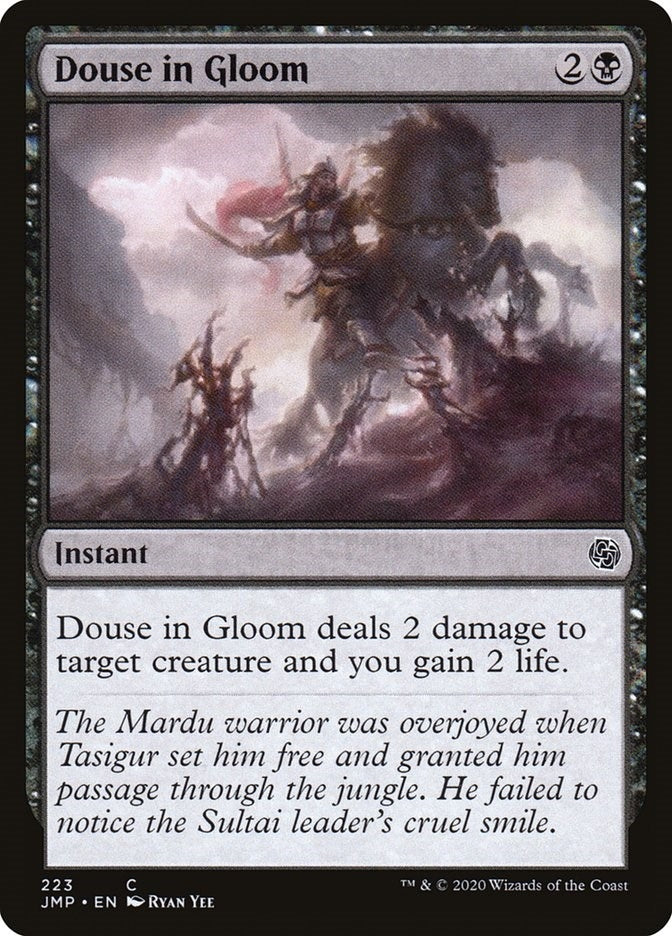 Douse in Gloom (223) [JMP]