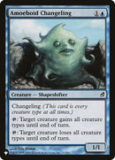 Amoeboid Changeling (51) [LIST]