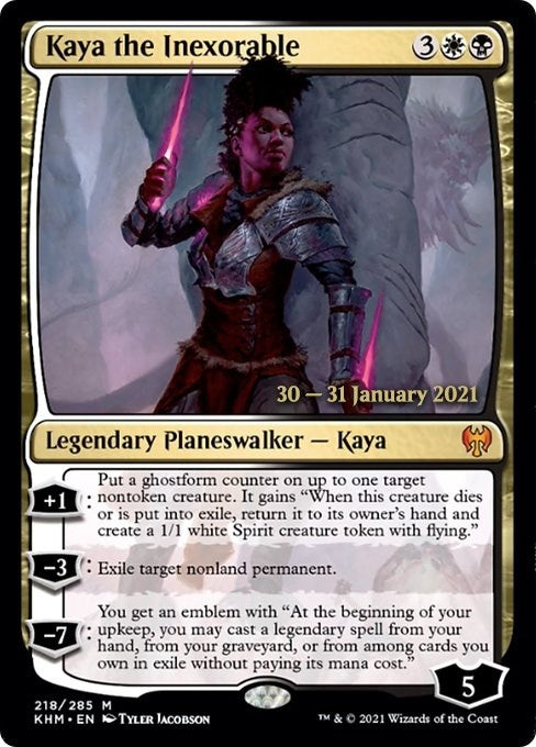Kaya the Inexorable (218) [PRE]