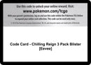 Code Card Chilling Reign 3 Pack Blister Eevee [SWSH06]