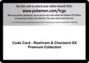 Code Card Reshiram and Charizard GX Premium Collection [MCAP]