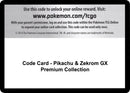 Code Card Pikachu and Zekrom GX Premium Collection [MCAP]