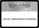 Code Card Mighty Mysterious Tin Mimikyu [MCAP]