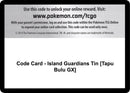 Code Card Island Guardians Tin Tapu Bulu GX [SM02]