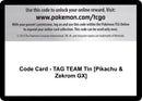 Code Card TAG TEAM Tin Pikachu and Zekrom GX [SM9]