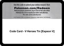Code Card V Heroes Tin Espeon V [MCAP]