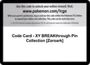 Code Card XY BREAKthrough Pin Collection Zoroark [BKT]
