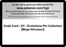 Code Card XY Evolutions Pin Collection Mega Venusaur [EVO]