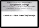Code Card Kalos Power Tin Greninja [FLF]