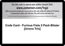 Code Card Furious Fists 2 Pack Blister Unova Trio [FFI]