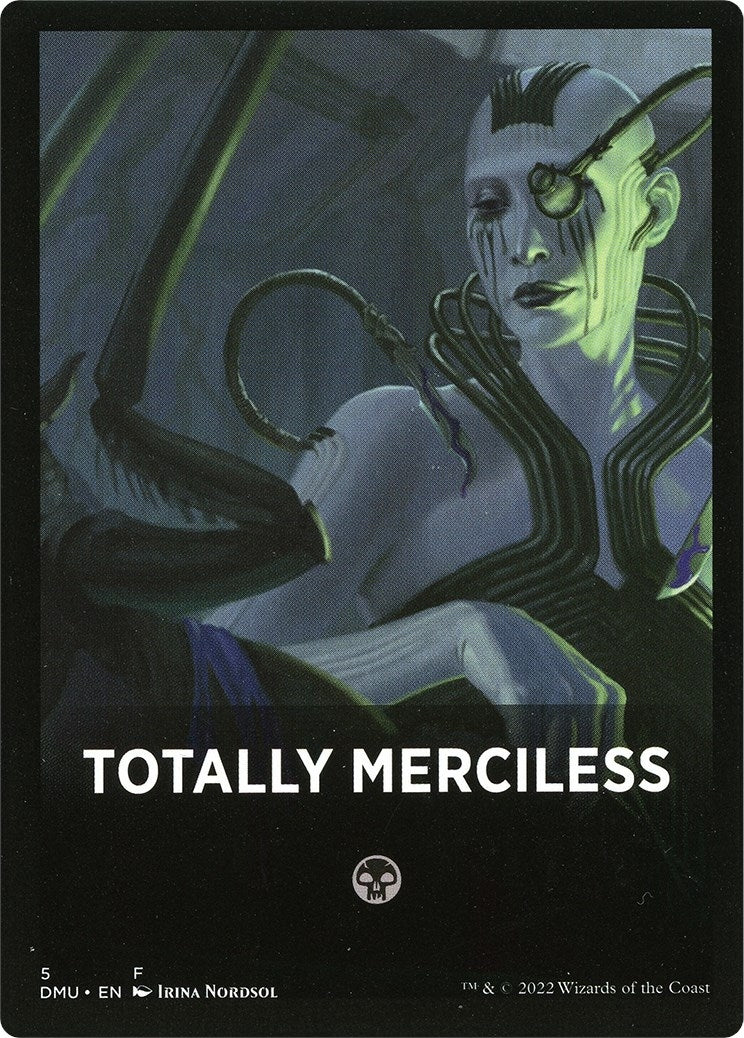 Totally Merciless Theme Card (5) [DMU]