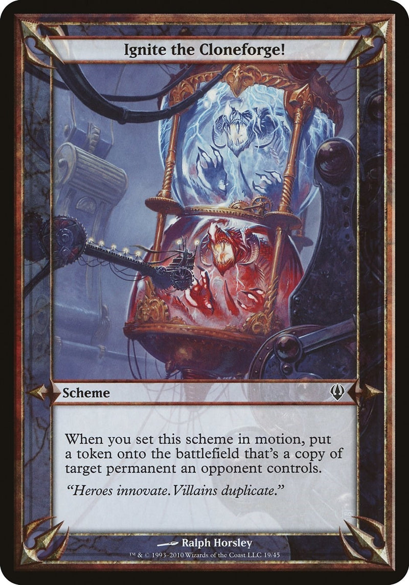 Ignite the Cloneforge Archenemy [OVER]