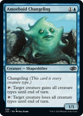 Amoeboid Changeling (269) [J22]