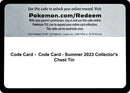 Code Card Summer 2023 Collectors Chest Tin [SWSH05]