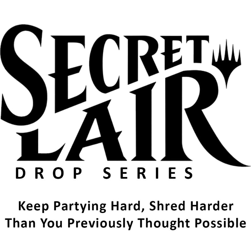 Secret Lair Drop Keep Partying Hard Shred Harder Than You Previously Thought Possible Non Foil Edition [SLD]