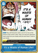 Its a Waste of Human Life (OP05-058) [OP05 ANN]