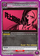 Orihime Inoue 101 (UE01ST/BLC-1-101) [UE01ST PRE]