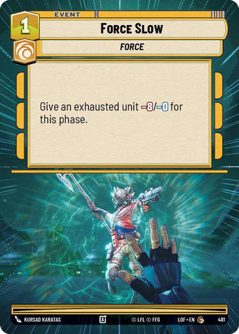 Image for Force Slow (Hyperspace) (481) (Legends of the Force) - Star Wars: Unlimited