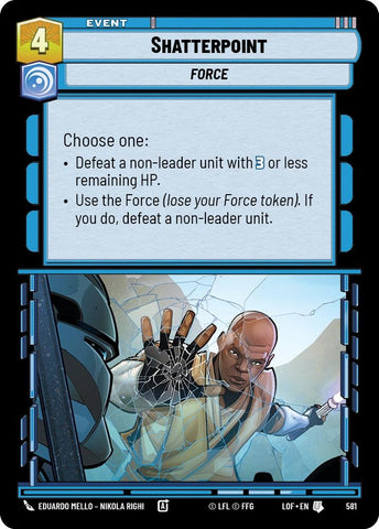 Image for Shatterpoint (Foil) (581) (Legends of the Force) - Star Wars: Unlimited