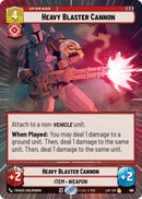 Image for Heavy Blaster Cannon (Hyperspace Foil) (911) (Legends of the Force) - Star Wars: Unlimited