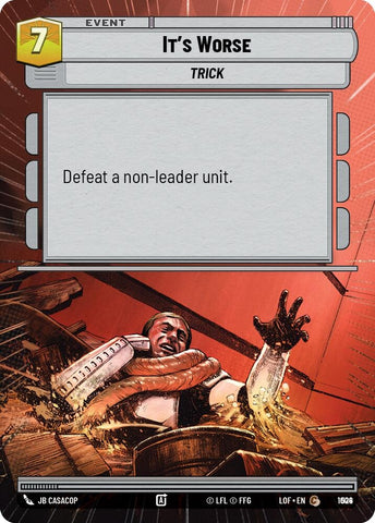 Image for It's Worse (Hyperspace Foil) (1004) (Legends of the Force) - Star Wars: Unlimited