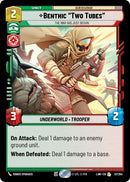 Image for Benthic "Two Tubes" - The War Has Just Begun (57/264) (A Lawless Time) - Star Wars: Unlimited