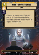 Image for Hold for Questioning (Hyperspace) (481) (A Lawless Time) - Star Wars: Unlimited