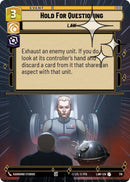 Image for Hold for Questioning (Hyperspace Foil) (719) (A Lawless Time) - Star Wars: Unlimited
