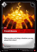 Fresh Beans (011/219) (Unleashed)
