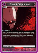 Image for That'll Do, Kaneki (UE18BT/TKG-1-063) (UE18BT: Tokyo Ghoul) - Union Arena
