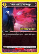 Image for Give Me... Courage (UEPR/TKG-1-032) (UE18BT: Tokyo Ghoul Release Event Cards) - Union Arena