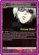Image for You'll Get What's Coming to You When I Eat You Instead (UEPR/TKG-1-065) (UE18BT: Tokyo Ghoul Release Event Cards) - Union Arena
