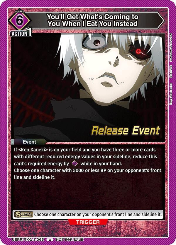 Image for You'll Get What's Coming to You When I Eat You Instead (UEPR/TKG-1-065) (UE18BT: Tokyo Ghoul Release Event Cards) - Union Arena