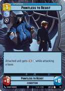 Image for Pointless to Resist (Hyperspace) (318) (Ashes of the Empire) (ASH) - Star Wars: Unlimited