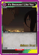 Image for It's Because I Like You (UE22BT/CSM-1-036) (UE22BT: CHAINSAW MAN Release Event Cards) (UE22BT_RE) - Union Arena