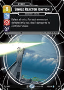 Image for Single Reactor Ignition (187) (Galactic Championship 2026) (P26) - Star Wars: Unlimited