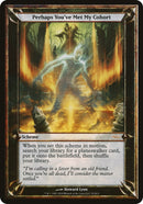 Perhaps Youve Met My Cohort WPN and Gateway (55) [OVER]