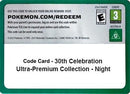 Image for Code Card - 30th Celebration Ultra-Premium Collection - Night (ME: 30th Celebration) (30C) - Pokemon
