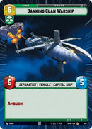 Image for Banking Clan Warship (Hyperspace) (415) (Homeworlds) (HMW) - Star Wars: Unlimited