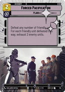 Image for Forced Pacification (Hyperspace Foil) (763) (Homeworlds) (HMW) - Star Wars: Unlimited
