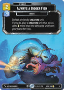 Image for Always a Bigger Fish (6) (Homeworlds: Weekly Play Promos) (HMWP) - Star Wars: Unlimited