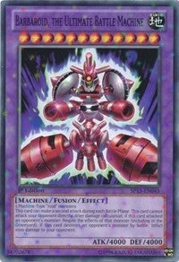 Barbaroid the Ultimate Battle Machine Starfoil (SP13-EN045)