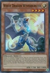 White Dragon Wyverburster (AP06-EN005) [AP06]