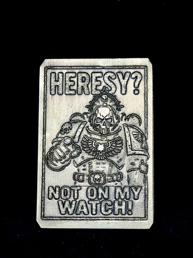 Heresy? Not On My Watch! - Warhammer 40K Inspired Brass Engraved Pin
