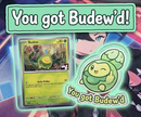 Custom Acrylic "You got Budew'd" Pokémon TCG Token | TCG Accessory
