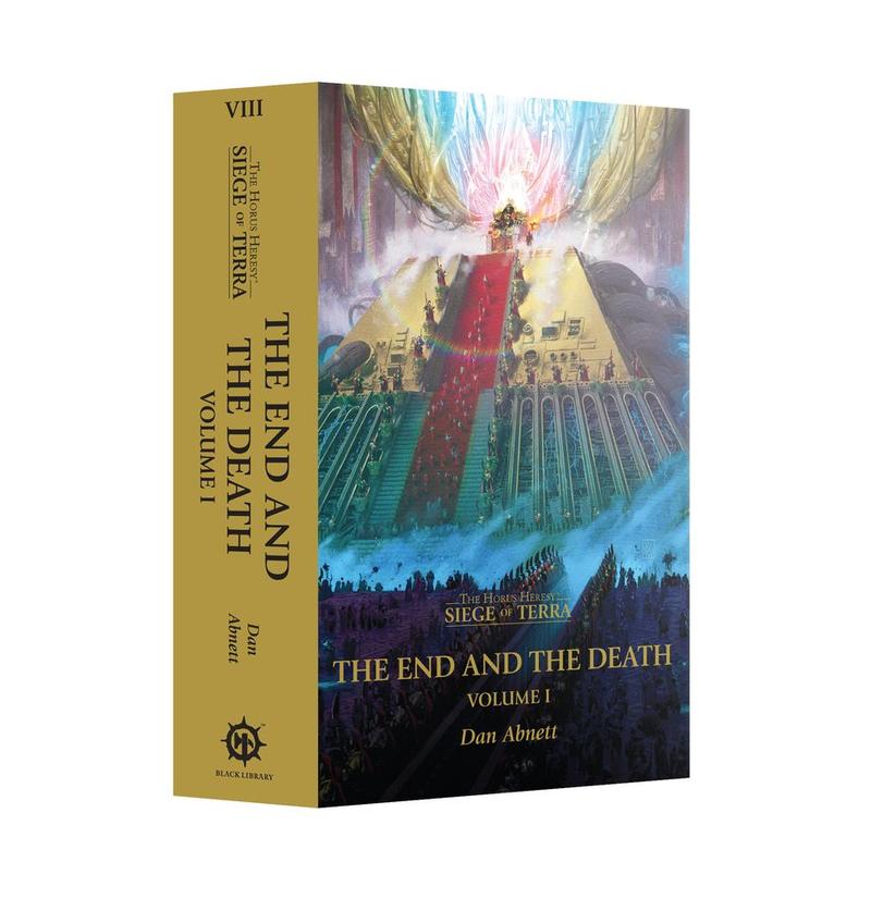 The Horus Heresy: Siege of Terra The End and the Death Vol. I