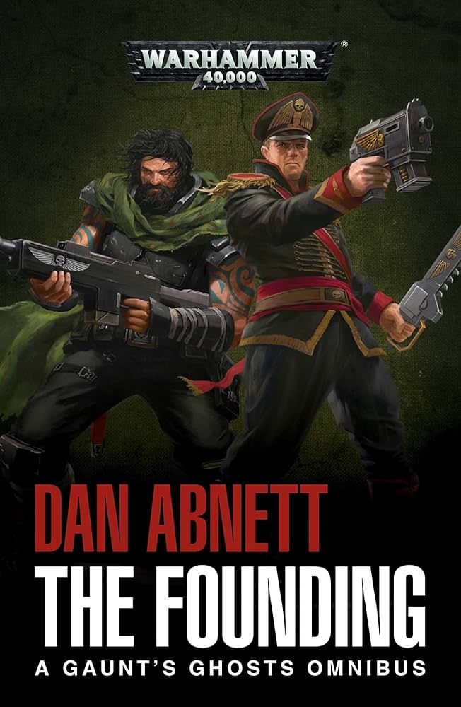 The Founding: A Gaunt's Ghost Omnibus